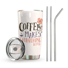 Load image into Gallery viewer, Coffee Personalized Tumbler Make Everything Better Bt87201
