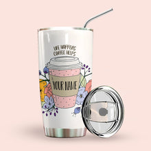 Load image into Gallery viewer, Coffee Personalized Tumbler Make Everything Better Bt87201
