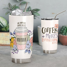 Load image into Gallery viewer, Coffee Personalized Tumbler Make Everything Better Bt87201
