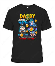 Load image into Gallery viewer, Daddy You Are As Badass As Vegeta Graphic Apparel
