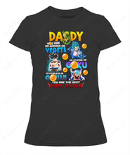 Load image into Gallery viewer, Daddy You Are As Badass As Vegeta Graphic Apparel
