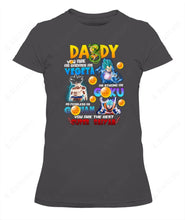 Load image into Gallery viewer, Daddy You Are As Badass As Vegeta Graphic Apparel
