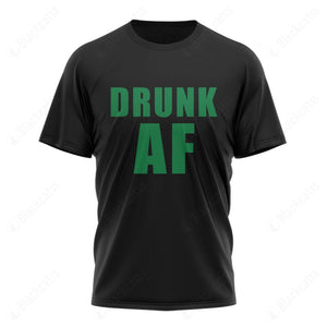 Drunk AF Custom Graphic Apparel