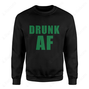 Drunk AF Custom Graphic Apparel