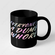 Load image into Gallery viewer, Dumb Whore Custom Mug
