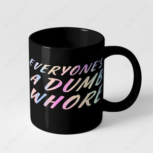 Dumb Whore Custom Mug