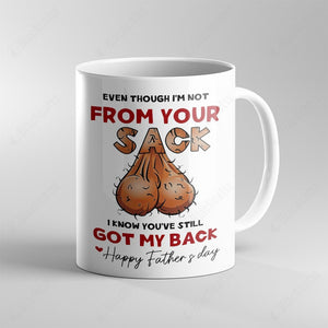 Even Though I'm Not From Your Sack Mug