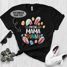 Load image into Gallery viewer, I&#39;m The Mama Bunny Customized Graphic Apparel
