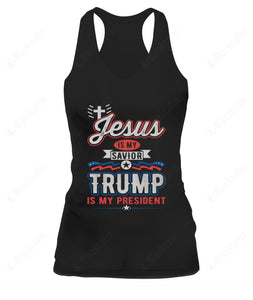 Jesus Is My Savior Trump Is My President Custom Graphic Apparel