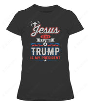 Load image into Gallery viewer, Jesus Is My Savior Trump Is My President Custom Graphic Apparel
