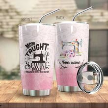 Load image into Gallery viewer, Mom Taught Sewing Skills Custom Name Tumbler
