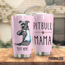 Load image into Gallery viewer, Pitbull Personalized Tumbler Pitbull Mama
