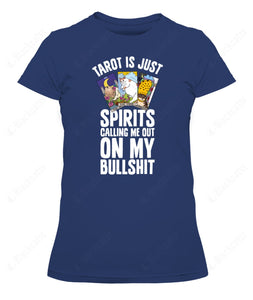 Tarot Is Just Spirits Calling Me Out On My Bullshit Women's Tee & Unisex Tee