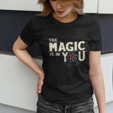 Load image into Gallery viewer, The Magic Is In You Custom Graphic Apparel
