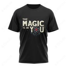 Load image into Gallery viewer, The Magic Is In You Custom Graphic Apparel
