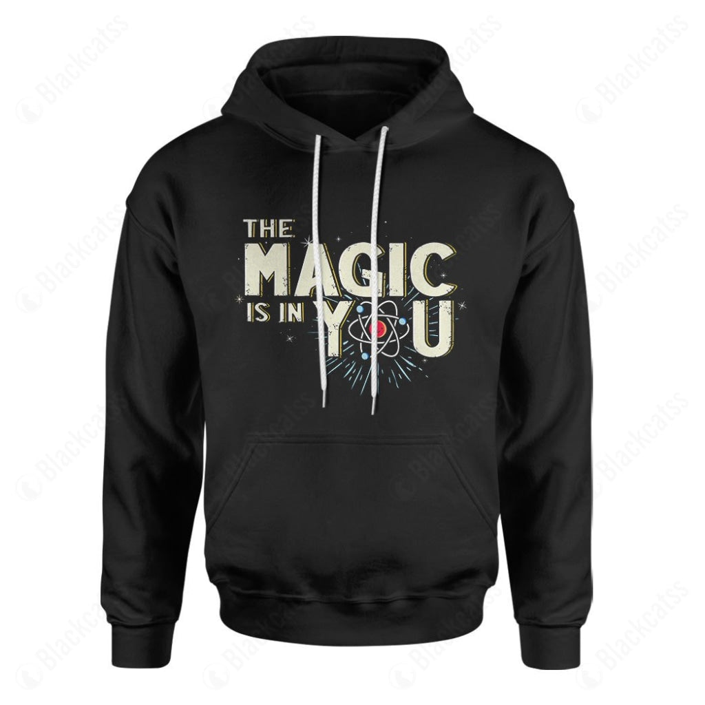 The Magic Is In You Custom Graphic Apparel