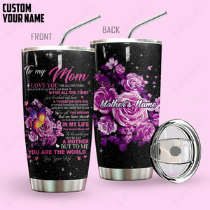 To My Mom You Are The World Personalized Tumbler