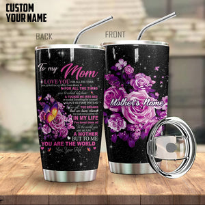 To My Mom You Are The World Personalized Tumbler