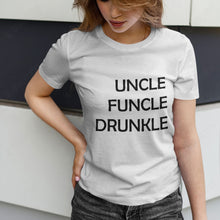 Load image into Gallery viewer, Uncle Funcle Drunkle Custom Graphic Apparel
