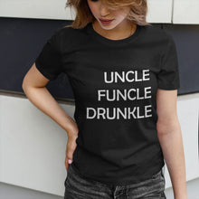 Load image into Gallery viewer, Uncle Funcle Drunkle Custom Graphic Apparel
