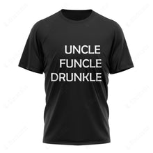 Load image into Gallery viewer, Uncle Funcle Drunkle Custom Graphic Apparel
