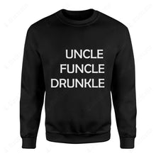 Load image into Gallery viewer, Uncle Funcle Drunkle Custom Graphic Apparel
