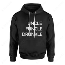 Load image into Gallery viewer, Uncle Funcle Drunkle Custom Graphic Apparel
