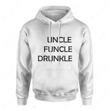 Load image into Gallery viewer, Uncle Funcle Drunkle Custom Graphic Apparel
