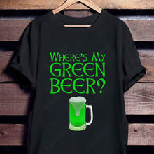 Load image into Gallery viewer, Where&#39;s My Green Beer Graphic Apparel
