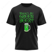 Load image into Gallery viewer, Where&#39;s My Green Beer Graphic Apparel
