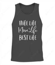 Load image into Gallery viewer, Wife Life, Mom Life, Best Life Graphic Apparel - Tank Top - Unisex
